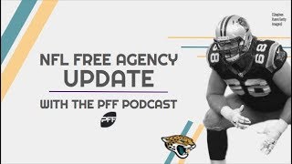 NFL Free Agency Update  PFF Podcast [upl. by Chelsy66]