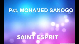 LESPRIT DE DIEU EST LA du PST MOHAMED SANOGO [upl. by Nagol663]