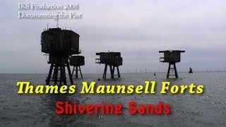 Thames Maunsell Forts  Shivering Sands [upl. by Ttirb544]