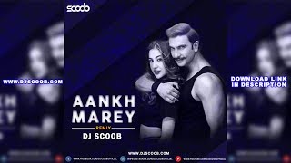 Aankh Marey Remix  DJ Scoob [upl. by Eiahpets]