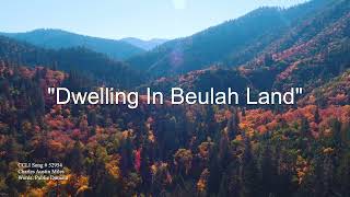 Dwelling In Beulah Land [upl. by Yraht223]