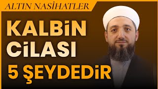 Kalbin Cilası Beş Şeyde Bulunur [upl. by Atsirhcal669]