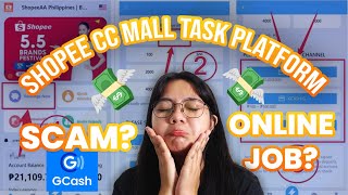 SHOPEE CC Mall Task Platform Philippines  SCAM OR ONLINE JOB  Money using Gcash [upl. by Flavius]