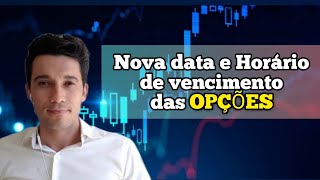 Nova data e horário de vencimento das opções [upl. by Nomaid]