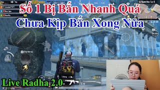 Live Radha 20  Số 1 Bị Bắn Nhanh Quá Chưa Kịp Bắn Xong Nữa [upl. by Irep]