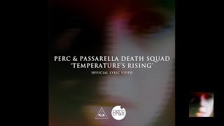 Perc amp Passarella Death Squad  Temperatures Rising Lyric Video [upl. by Ender]