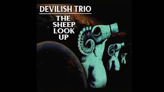 DEVILISH TRIO  THE SHEEP LOOK UP [upl. by Siddon877]