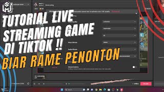 TUTORIAL LIVE STREAMING GAME DI TIKTOK YANG PALING BENER  BIAR PENONTON RAME amp BETAH [upl. by Kathye]