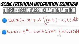 Successive approximation method for Fredholm Integral equation example 2 [upl. by Christen]