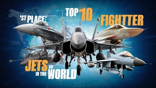 Top 10 Fighter Jets in The World  Best 45 generation fighter aircraft  Best Fighter Jets [upl. by Meraree756]