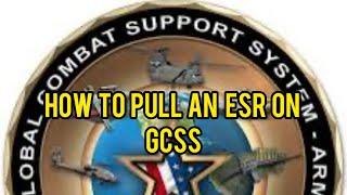 How to pull an “ESR” on GCSS Army [upl. by Kathye]