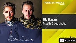 Masih amp Arash Ap  Bia Bazam  مسیح و آرش ای پی  بیا بازم [upl. by Nueovas]