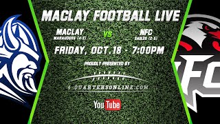 4Q  Maclay Football Live  101824  vs NFC [upl. by Eiramanad]