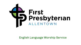 3222020 First Presbyterian Church Allentown English Worship [upl. by Iolande]