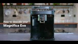 DeLonghi Magnifica EVO  How to descale  Tutorial Decalcifiere [upl. by Edmea]