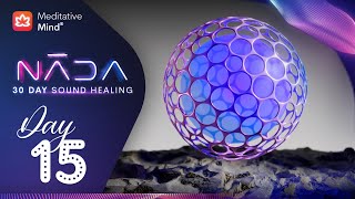 852Hz  Let Go of Overthinking amp Awaken Intuition  NĀDA  DAY 15  30 Day Sound Healing Journey [upl. by Llebyram]