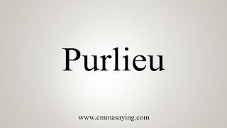 How To Say Purlieu [upl. by Houston]