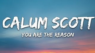 Calum Scott  You Are The Reason Lyrics [upl. by Corella]