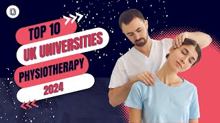 Discover the Best Universities in the UK for Physiotherapy 2024 [upl. by Dey284]