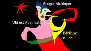 Gregor Aichinger Ubi est Abel frater tuus [upl. by Eicram]