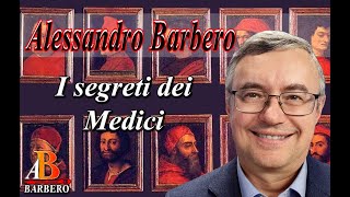 Alessandro Barbero  I segreti dei Medici p1 Doc [upl. by Meagan]