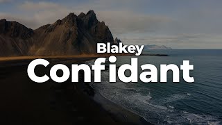 Blakey  Confidant LetraLyrics  Official Music Video [upl. by Ikkin]