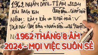 TỬ VI 1962 NHÂM DẦN  THÁNG 8 ÂM 2024 Thuận lợi suôn sẻ [upl. by Sileas118]