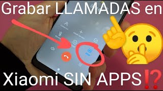 📞🎤🤫 Como GRABAR LLAMADAS en XIAOMI SIN APLICACIONES FÁCIL y RÁPIDO [upl. by Aek]