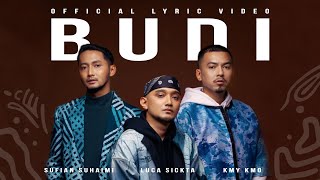 Kmy Kmo amp Luca Sickta ft Sufian Suhaimi  Budi Official Lyric Video [upl. by Eivi]