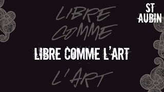 St Aubin  Libre comme lart [upl. by Chara676]