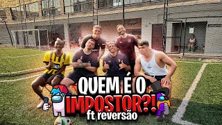 DESCUBRA O IMPOSTOR PARA PODER CHUTAR FT REVERSÃO [upl. by Aibun267]