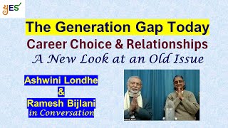 The Generation Gap Today  Career Choice amp Relationships  Ashwini Londhe amp Ramesh Bijlani [upl. by Guimar]