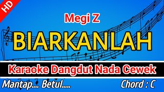 BIARKANLAH KARAOKE  Megy Z  NADA WANITA [upl. by Atnauqal252]