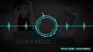 Jean Luc amp Victoria  I Believe in Miracles Radio Edit [upl. by Elisabet132]