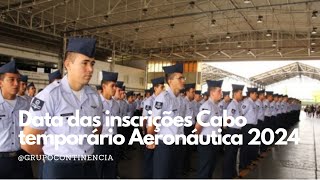 URGENTE  Data das inscrições Cabo temporário da Aeronáutica 2024 [upl. by Uzial]