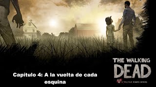 La historia de The Walking Dead A Telltale Games Series  Capítulo 4 A la vuelta de cada esquina [upl. by Danzig351]