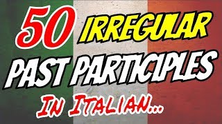 50 MOST COMMON Irregular Past Participles in Italian 🇮🇹 🇮🇹  with Examples [upl. by Yvon]