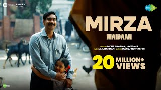 Mirza  Maidaan  Ajay Devgn  ARRahman  Javed Ali  Richa Sharma  Manoj Muntashir Boney Kapoor [upl. by Prober]