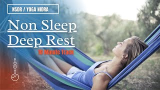 Non Sleep Deep Rest NSDR  Yoga Nidra 10 Minute Track [upl. by Okomom103]