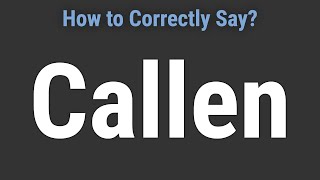 How to Pronounce Name Callen Correctly [upl. by Bruni901]