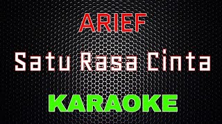 Arief  Satu Rasa Cinta Karaoke  LMusical [upl. by Ycul]