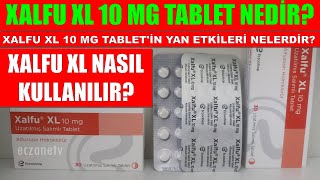 Xalfu XL 10 Mg Tablet Nedir Xalfu XL Tabletin Yan Etkisi Nedir Xalfu XL Tablet Nasıl Kullanılır [upl. by Illah227]