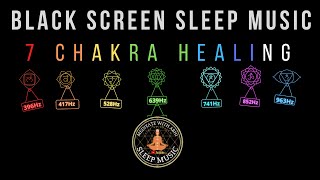 CHAKRA HEALING SLEEP MUSIC ➤ 7 SOLFEGGIO FREQUENCIES ➤ BLACK SCREEN SLEEP MUSIC [upl. by Goldia]