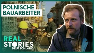 Die begehrtesten Bauarbeiter Polen auf Deutschen Baustellen  Doku  Real Stories Deutschland [upl. by Neelon]