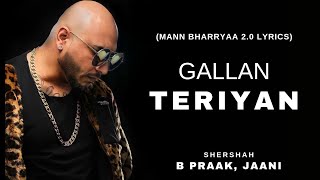 GALLAN TERIYAN SONG  B Praak LYRICS  Jaani  SidharthKaira  LTL Lyrics [upl. by Nai]