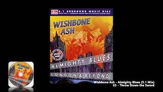 Wishbone Ash  03  Throw Down the Sword 51 Mix [upl. by Tiffi]