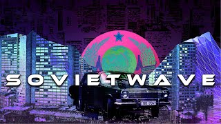 SOVIETWAVE A Journey into Soviet Synthwave Nostalgia  Sovietwave Mix [upl. by Eboh]