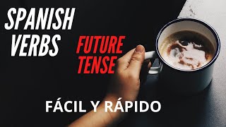 SPANISH VERBS FUTURE TENSE [upl. by Jo]