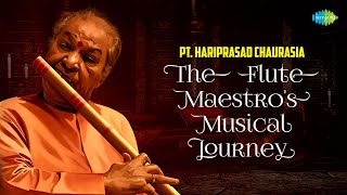 Pt Hariprasad Chaurasia The Flute Maestros Musical Journey  Indian Classical Instrumental Music [upl. by Garett]