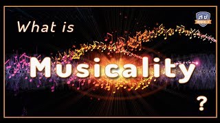 What is Musicality [upl. by Asylla]